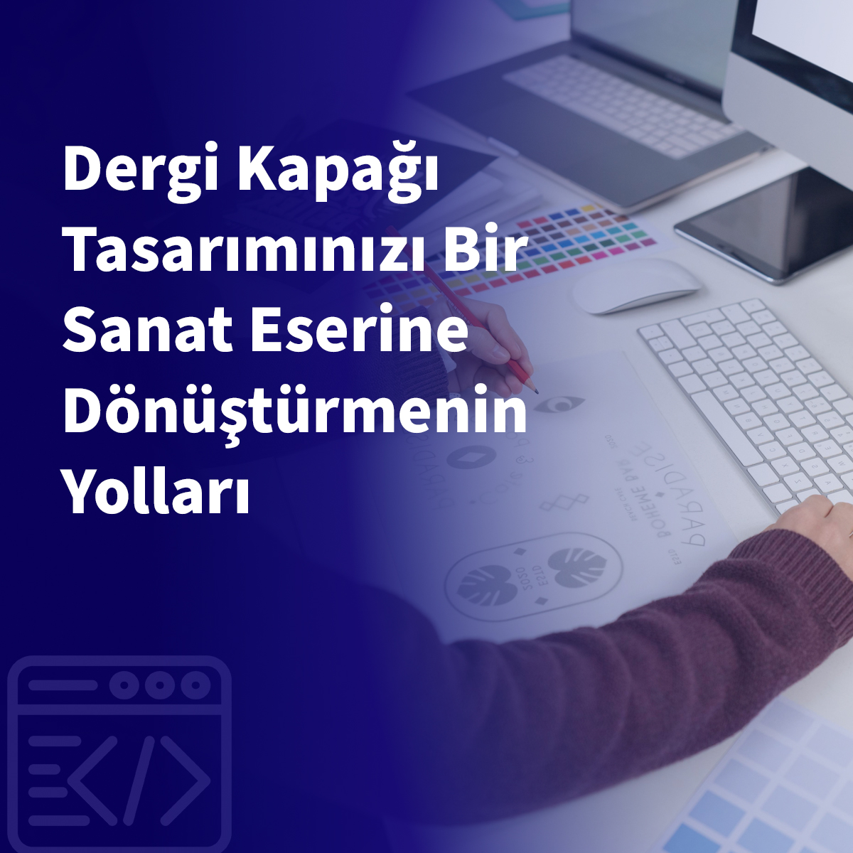 Dergi Kapağı Tasarımınızı Bir Sanat Eserine Dönüştürmenin Yolları
