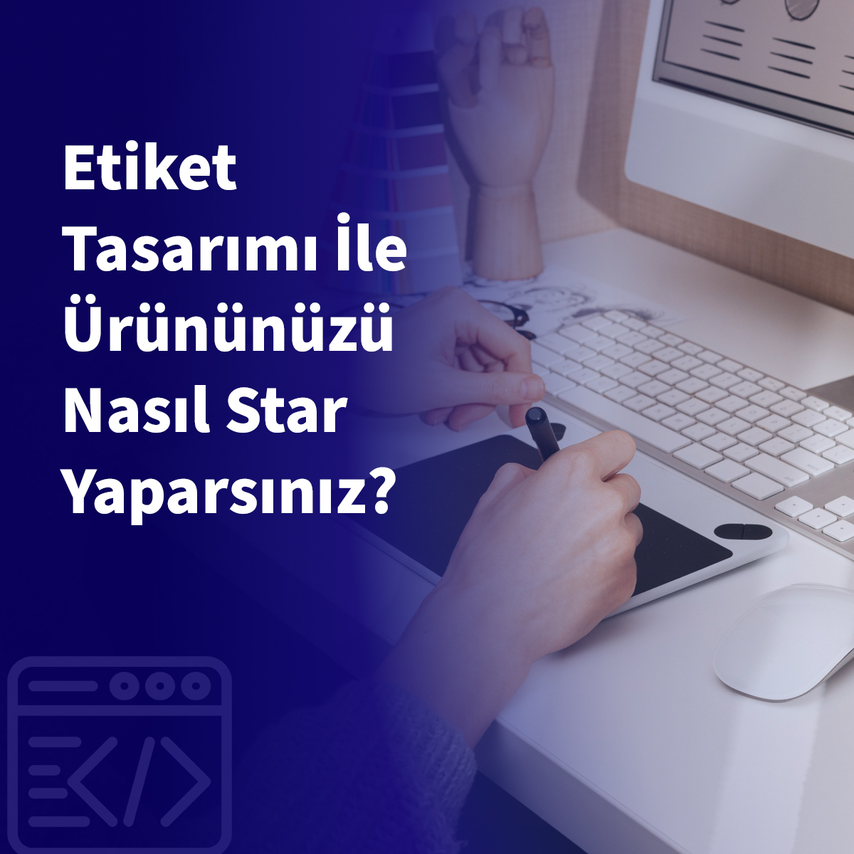 Etiket Tasarımı ile Ürününüzü Nasıl Star Yaparsınız?