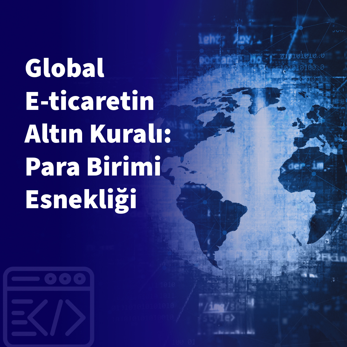 Global E-ticaretin Altın Kuralı: Para Birimi Esnekliği