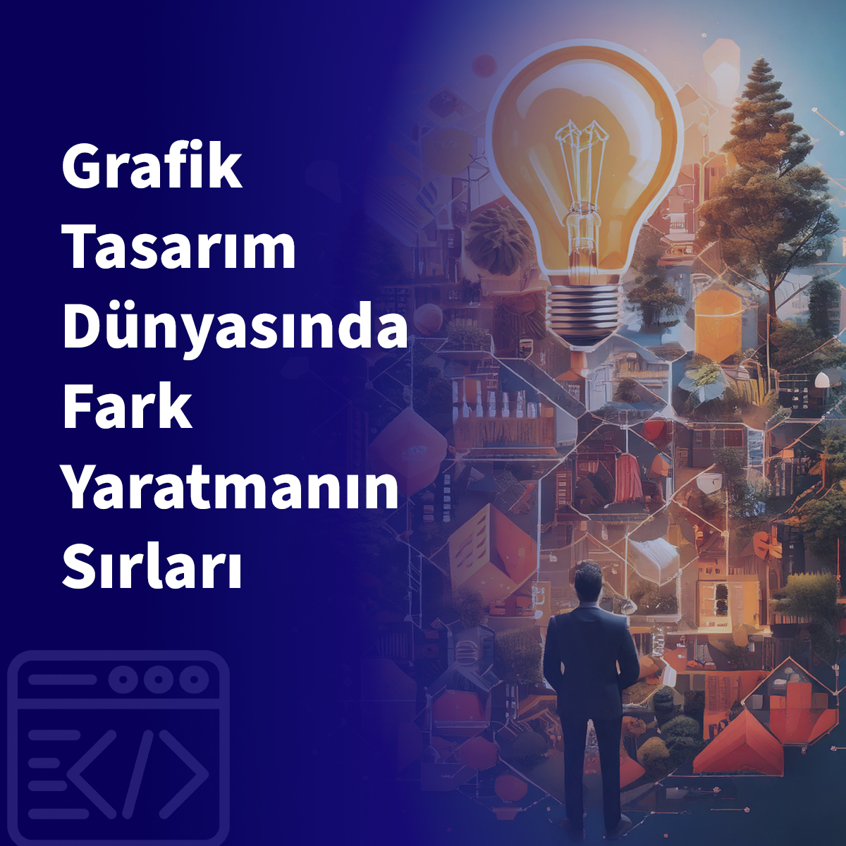 Grafik Tasarım Dünyasında Fark Yaratmanın Sırları