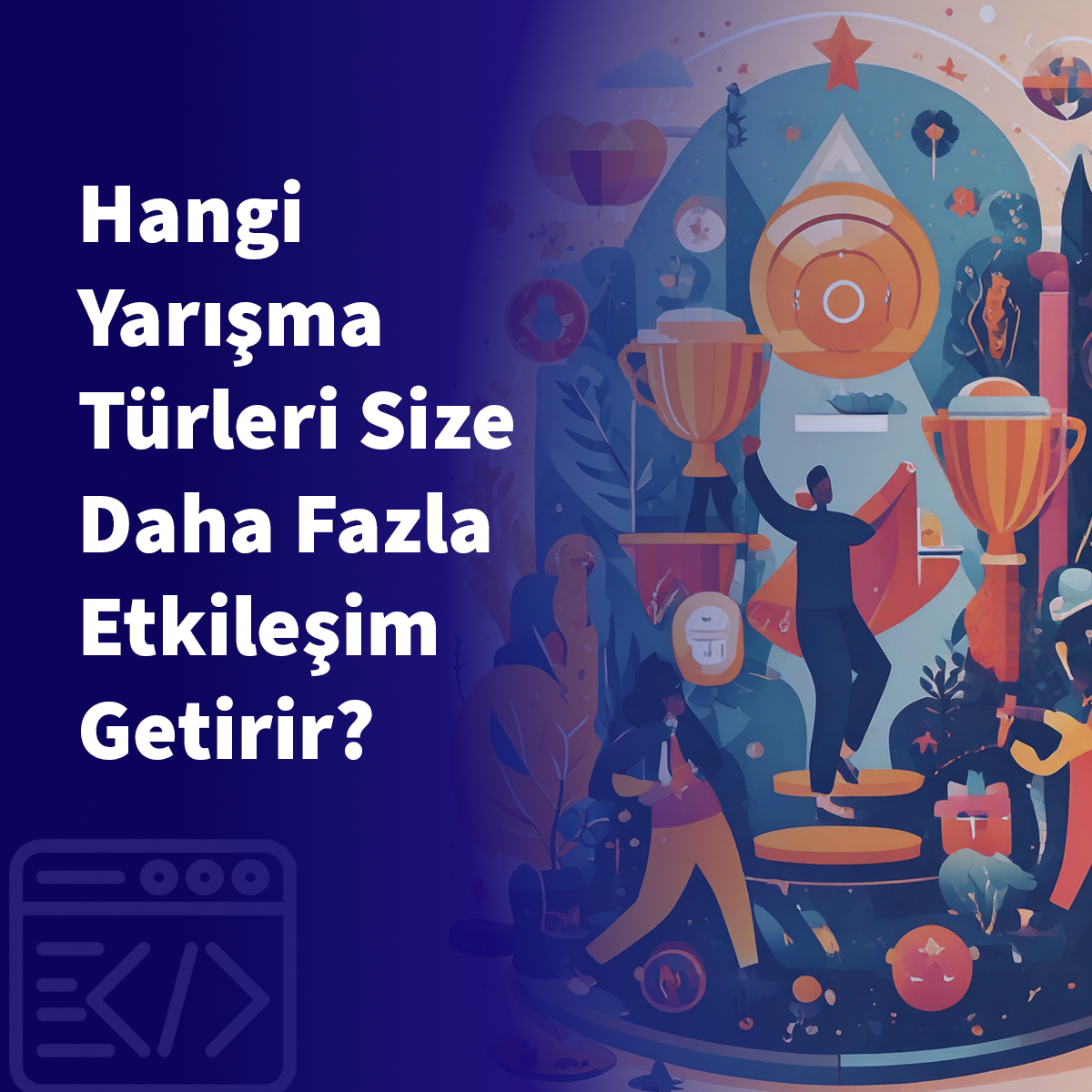 Hangi Yarışma Türleri Size Daha Fazla Etkileşim Getirir?