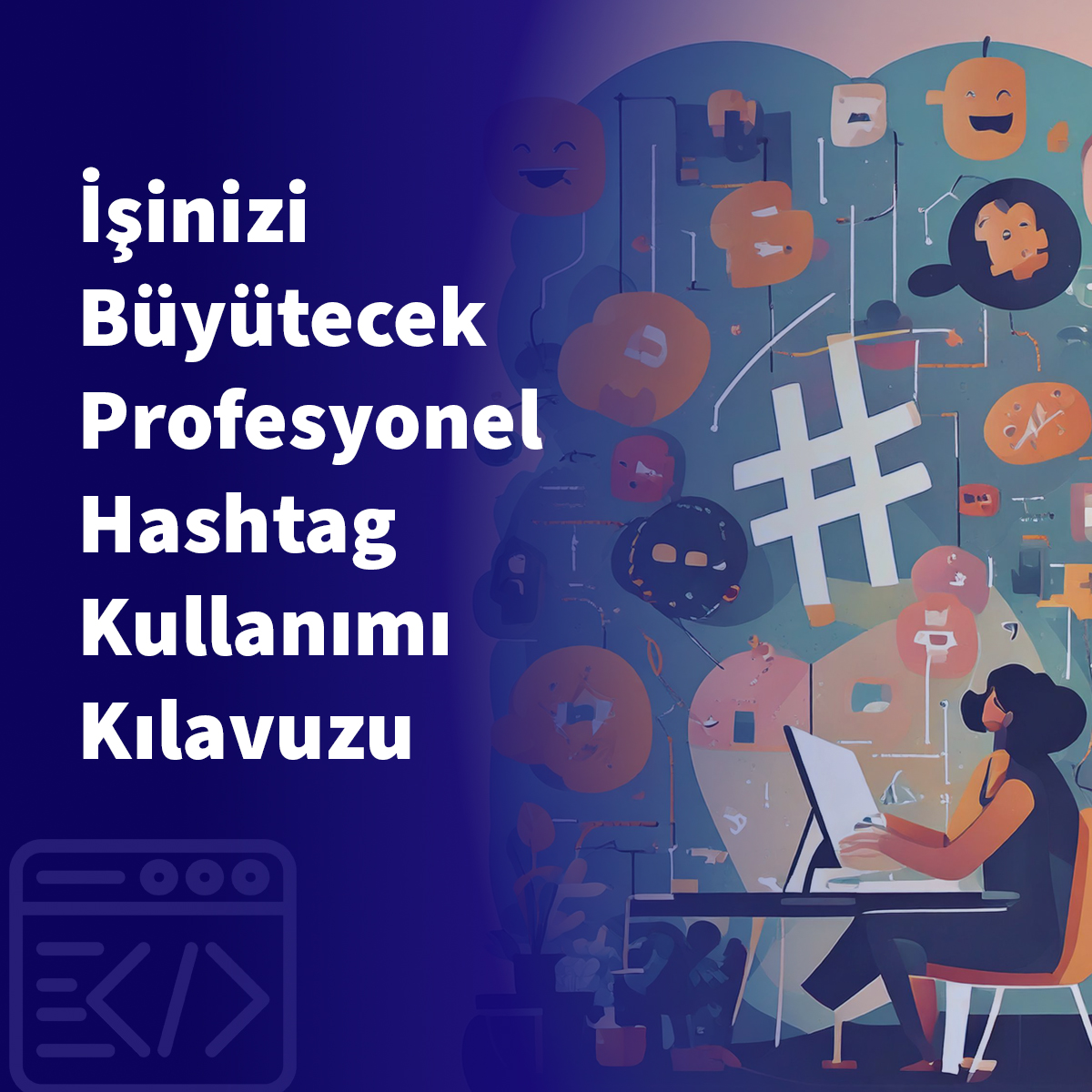 İşinizi Büyütecek Profesyonel Hashtag Kullanımı Kılavuzu