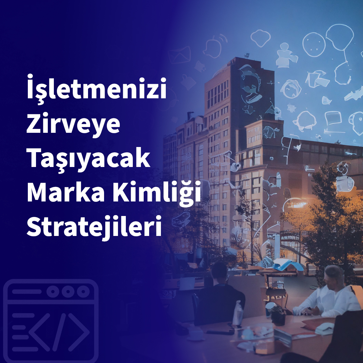 İşletmenizi Zirveye Taşıyacak Marka Kimliği Stratejileri