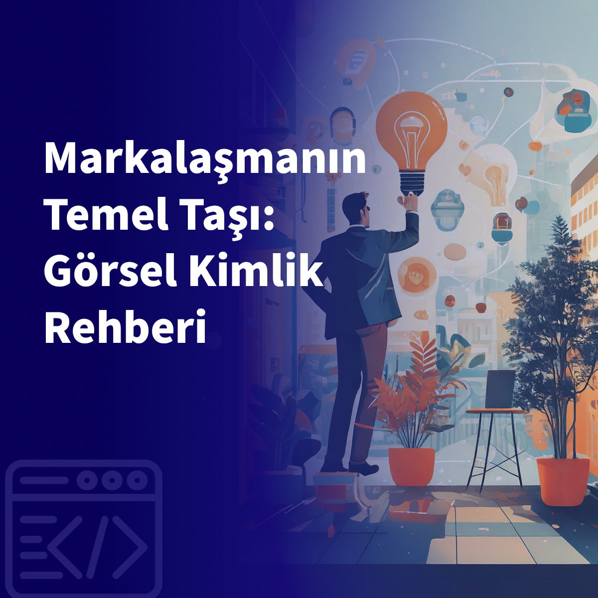 Markalaşmanın Temel Taşı: Görsel Kimlik Rehberi