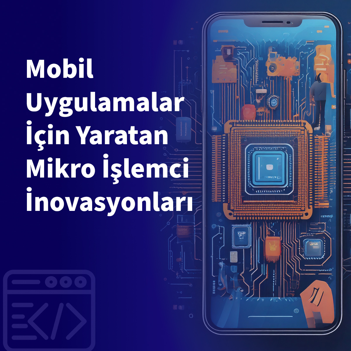Mobil Uygulamalar İçin Yaratan Mikro İşlemci İnovasyonları