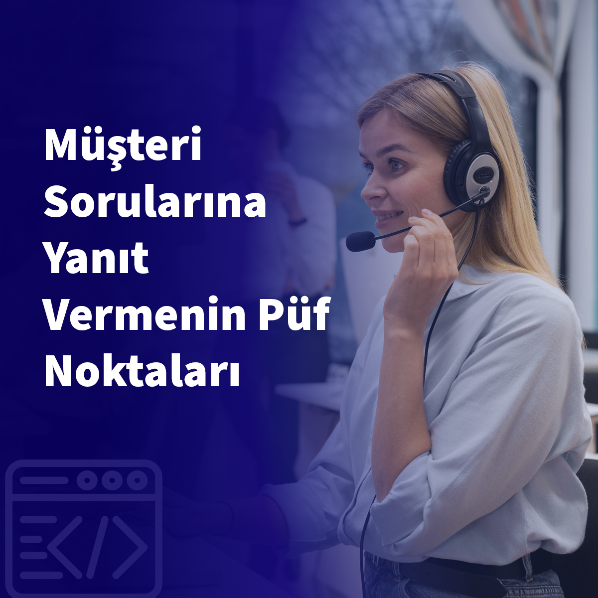 Müşteri Sorularına Yanıt Vermenin Püf Noktaları