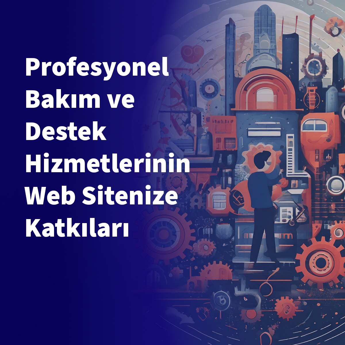 Profesyonel Bakım ve Destek Hizmetlerinin Web Sitenize Katkıları