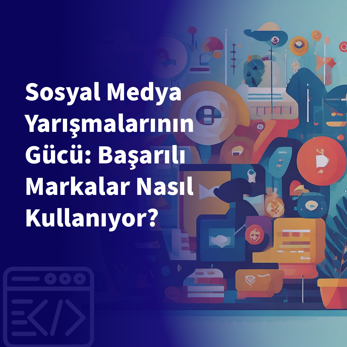 Sosyal Medya Yarışmalarının Gücü: Başarılı Markalar Nasıl Kullanıyor?