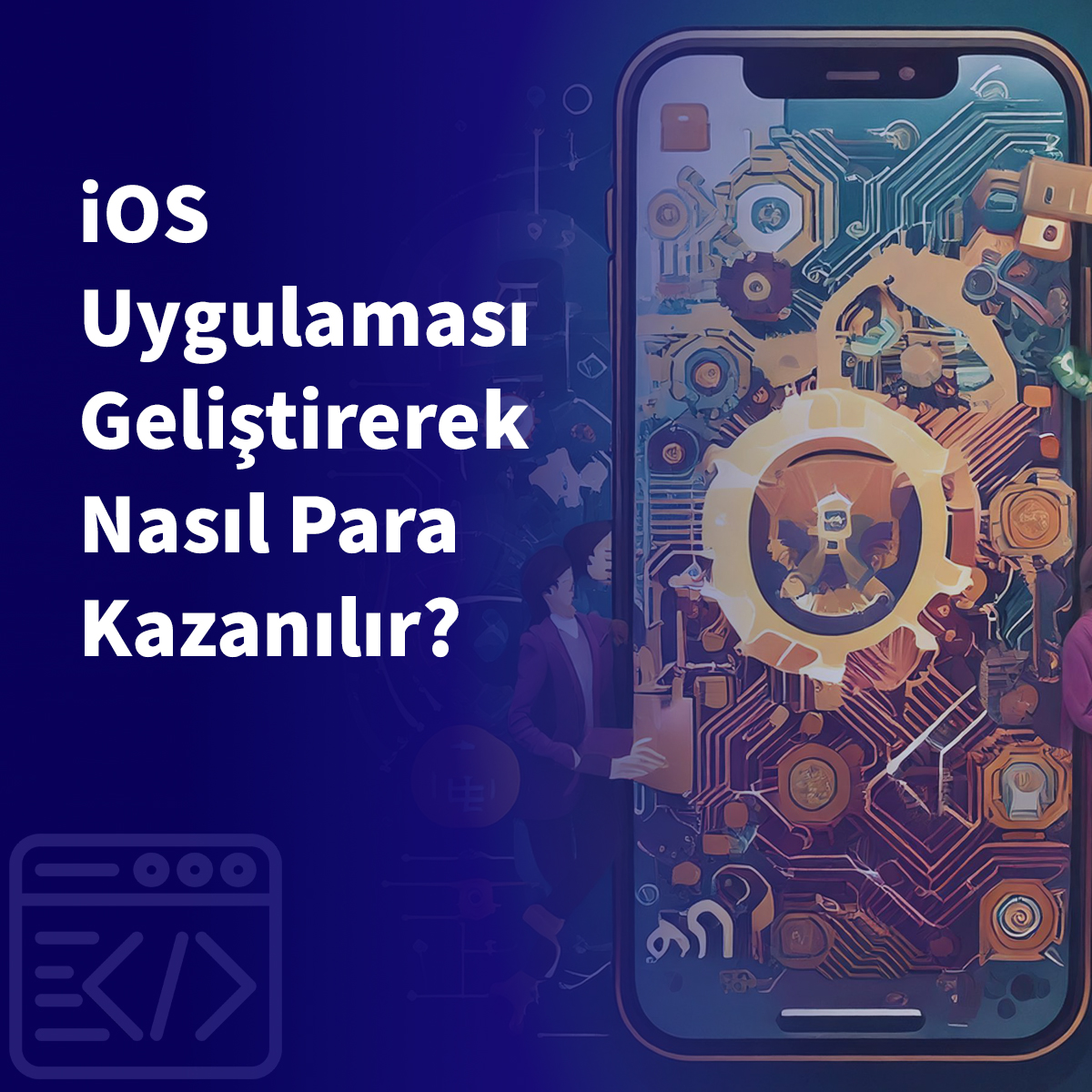 iOS Uygulaması Geliştirerek Nasıl Para Kazanılır.