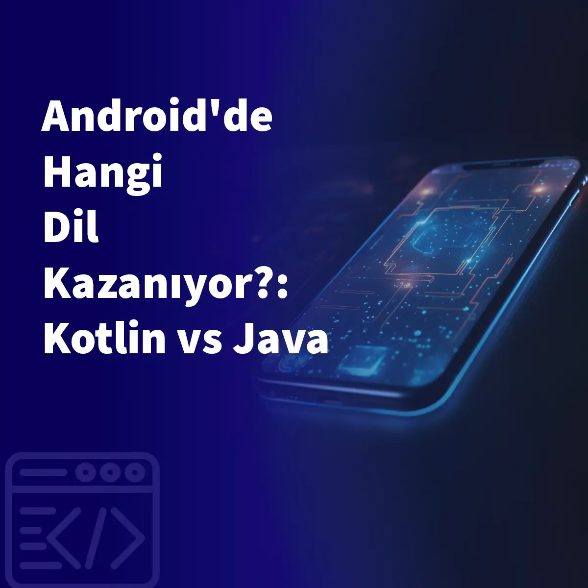 Android'de Hangi Dil Kazanıyor?: Kotlin vs Java
