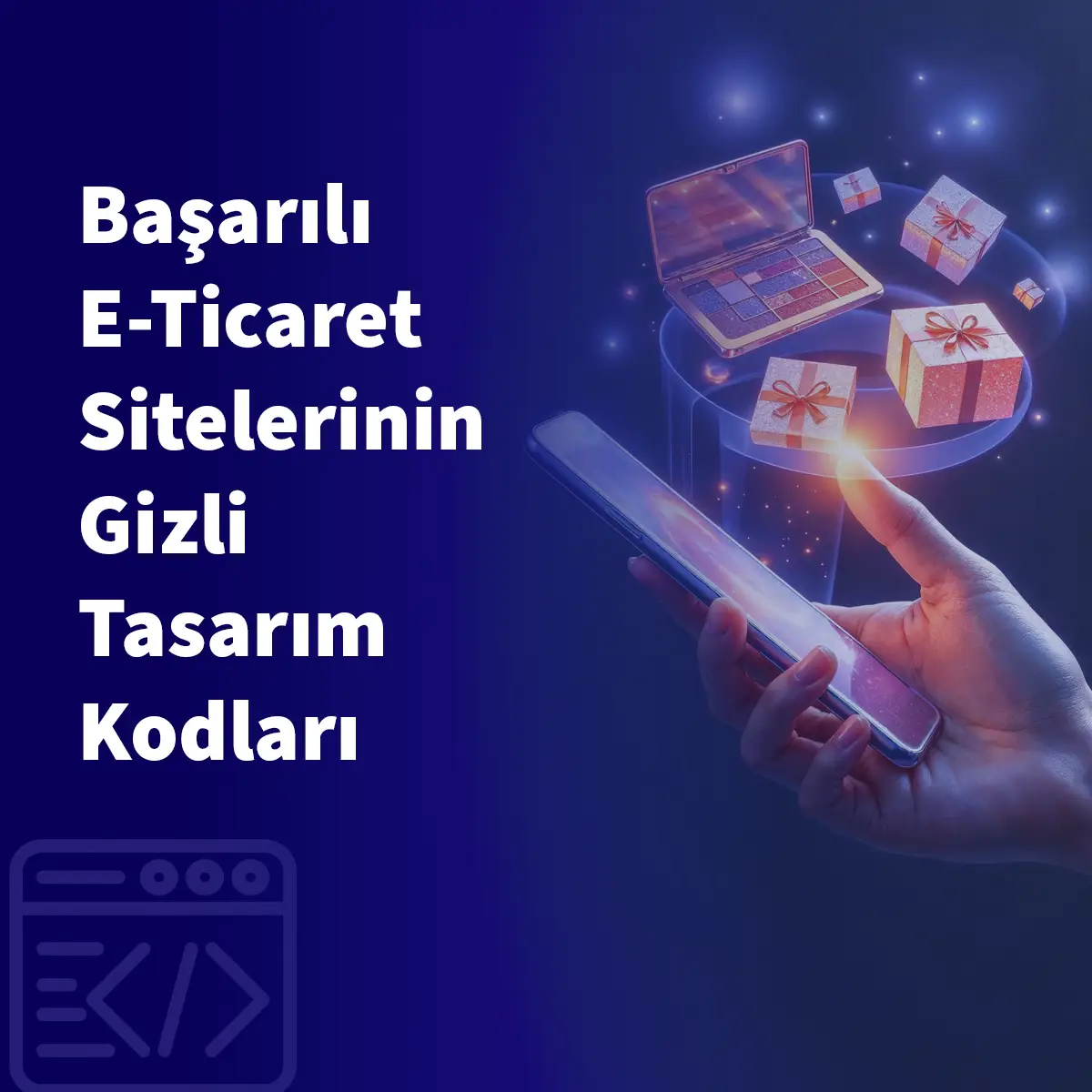 Başarılı E-Ticaret Sitelerinin Gizli Tasarım Kodları