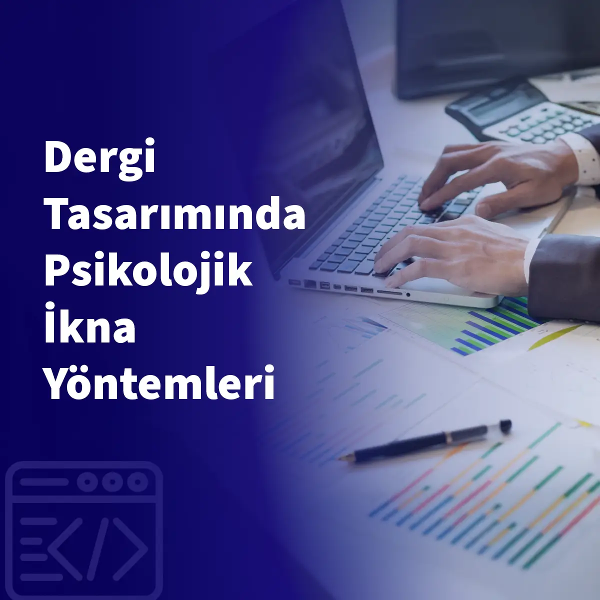 Dergi Tasarımında Psikolojik İkna Yöntemleri