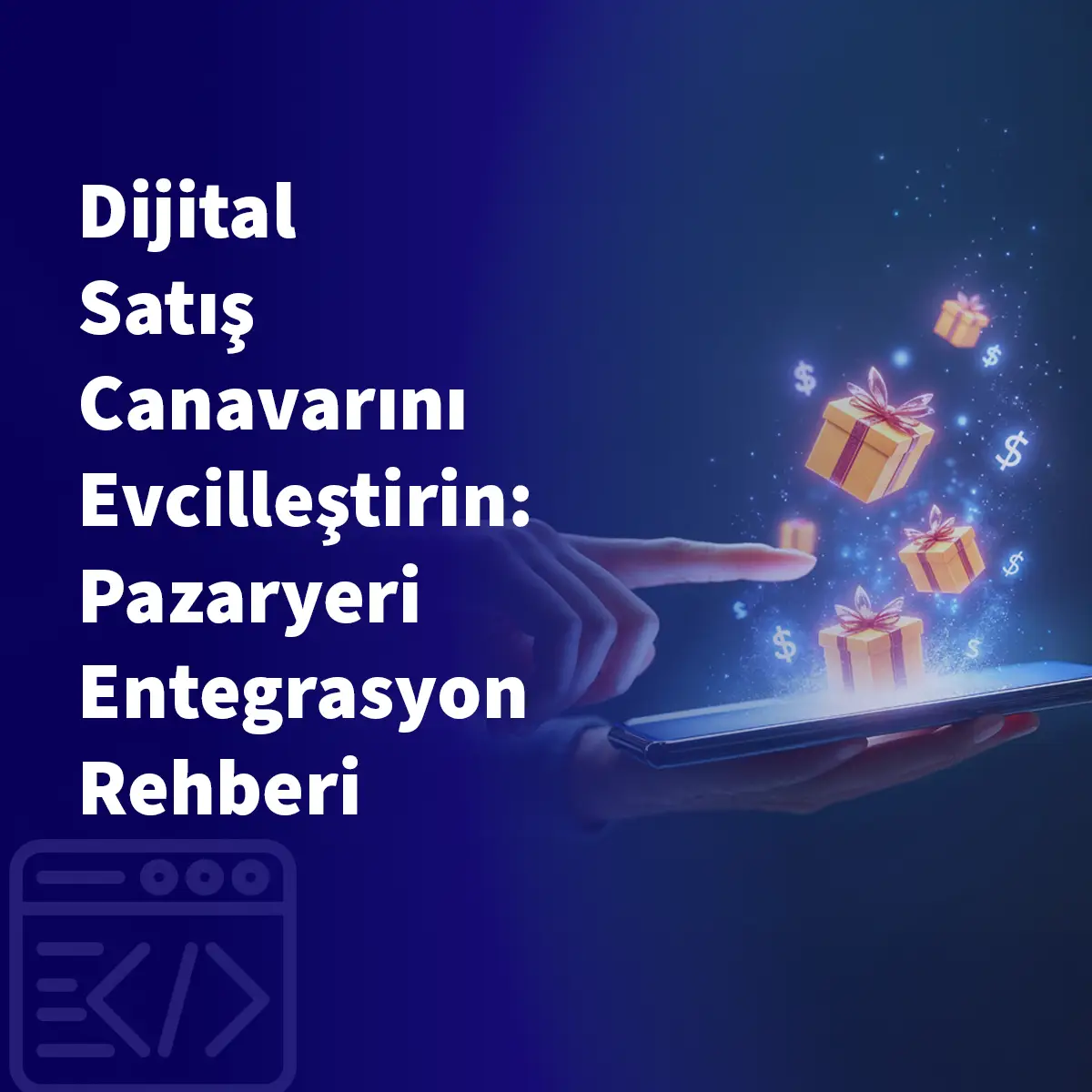 Dijital Satış Canavarını Evcilleştirin: Pazaryeri Entegrasyon Rehberi
