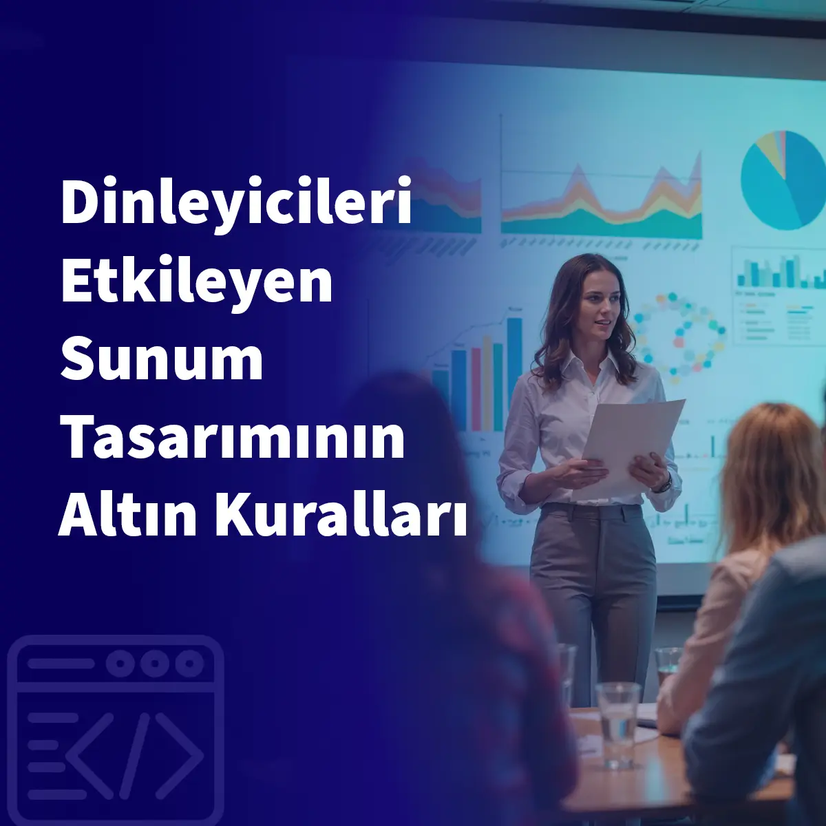 Dinleyicileri Etkileyen Sunum Tasarımının Altın Kuralları
