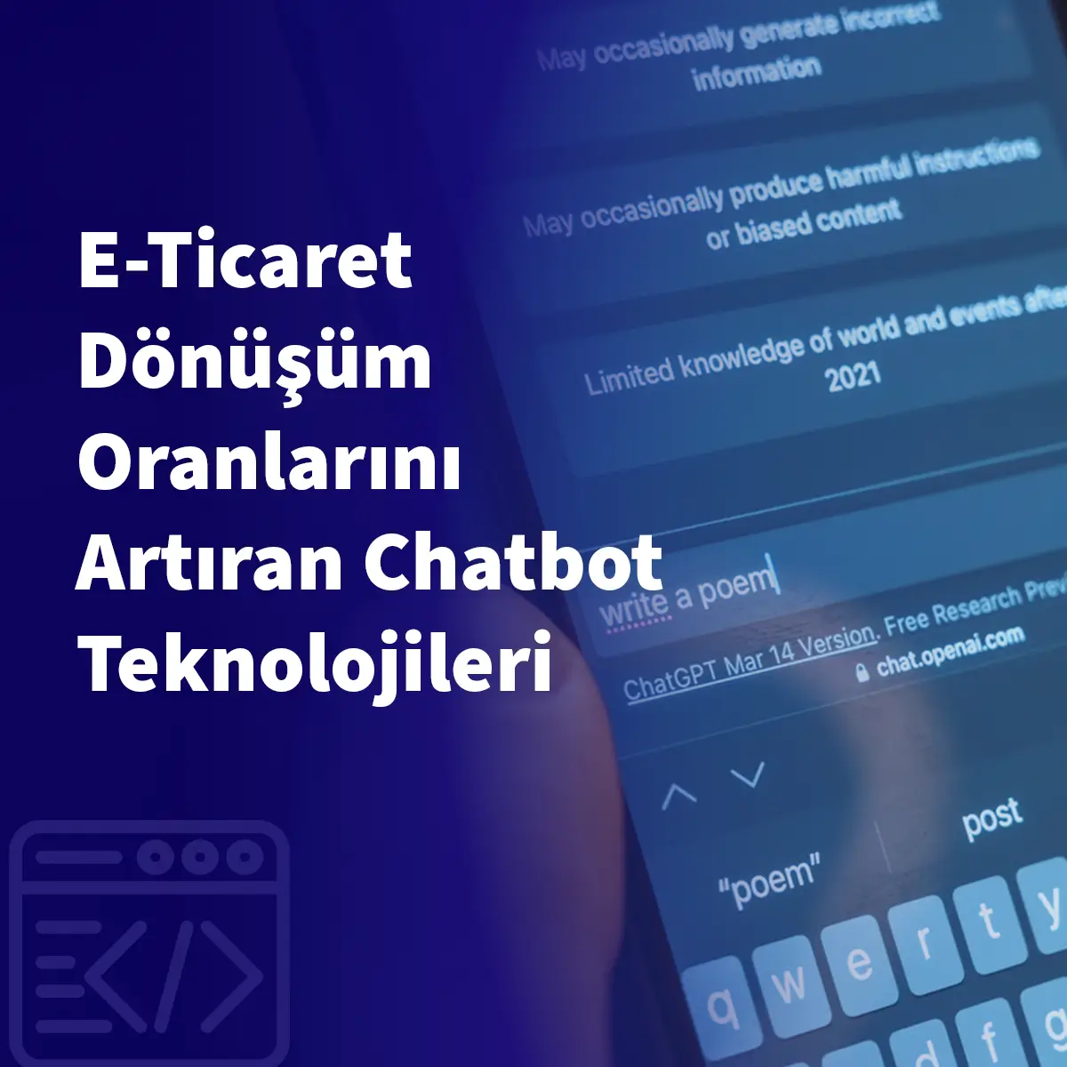 E-Ticaret Dönüşüm Oranlarını Artıran Chatbot Teknolojileri