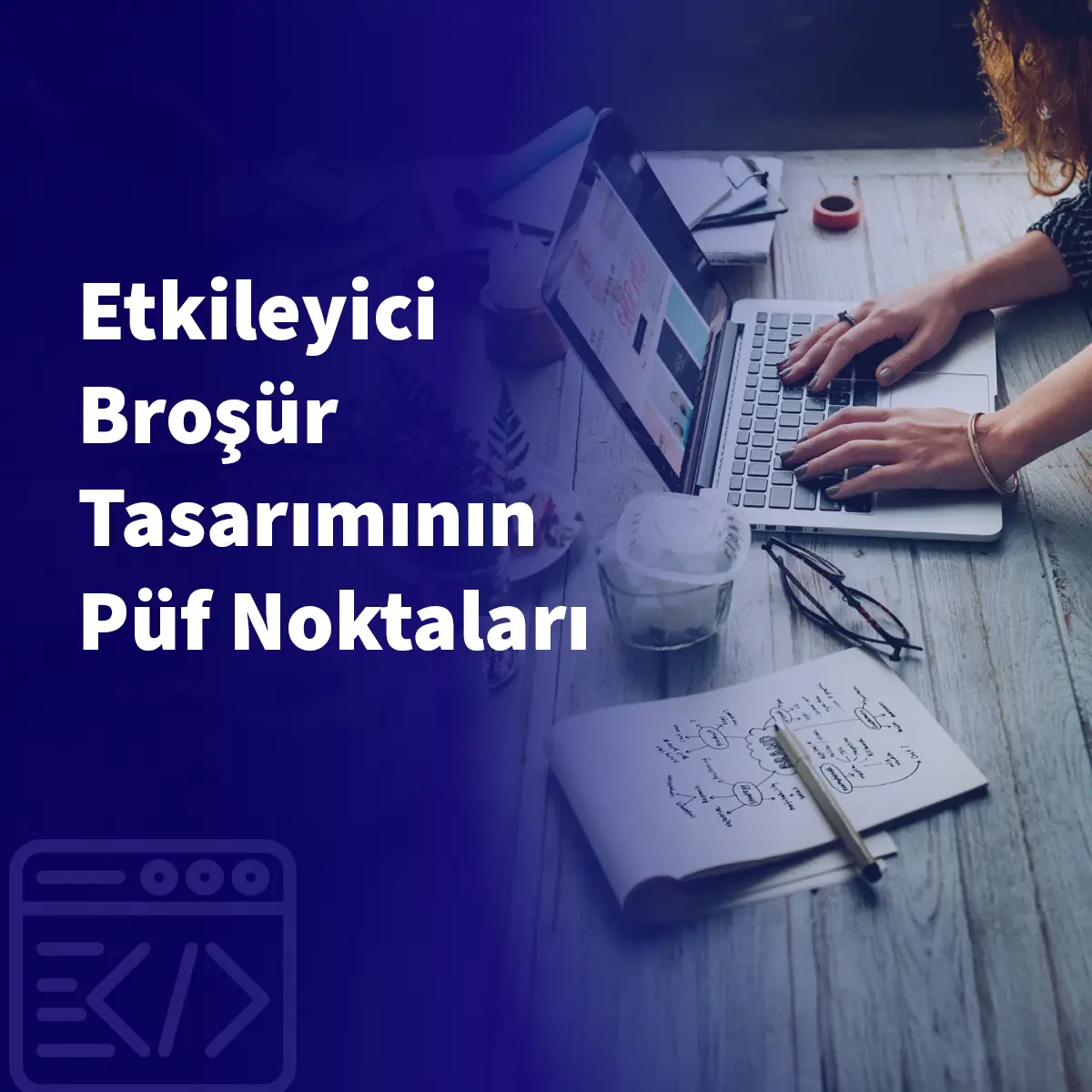 Etkileyici Broşür Tasarımının Püf Noktaları