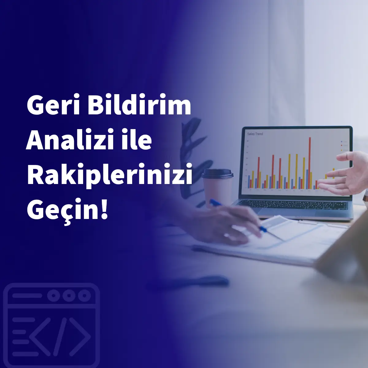 Geri Bildirim Analizi ile Rakiplerinizi Geçin!
