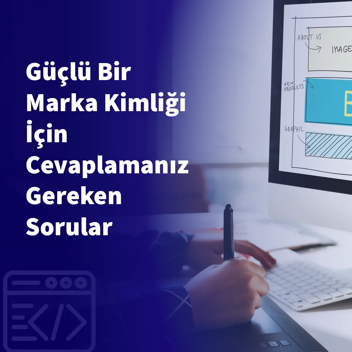 Güçlü Bir Marka Kimliği İçin Cevaplamanız Gereken Sorular
