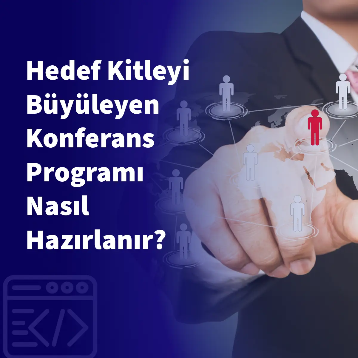 Hedef Kitleyi Büyüleyen Konferans Programı Nasıl Hazırlanır?