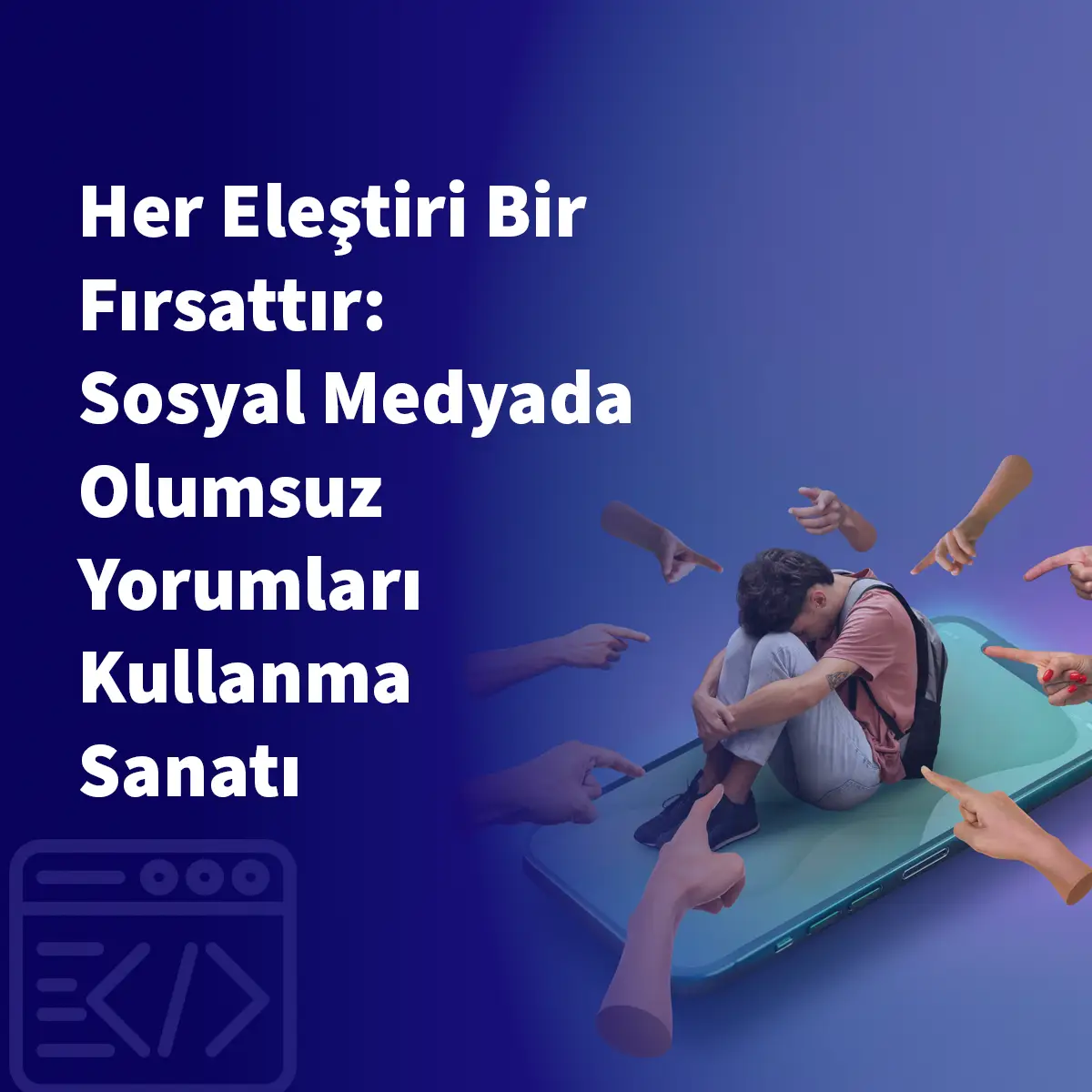 Her Eleştiri Bir Fırsattır: Sosyal Medyada Olumsuz Yorumları Kullanma Sanatı