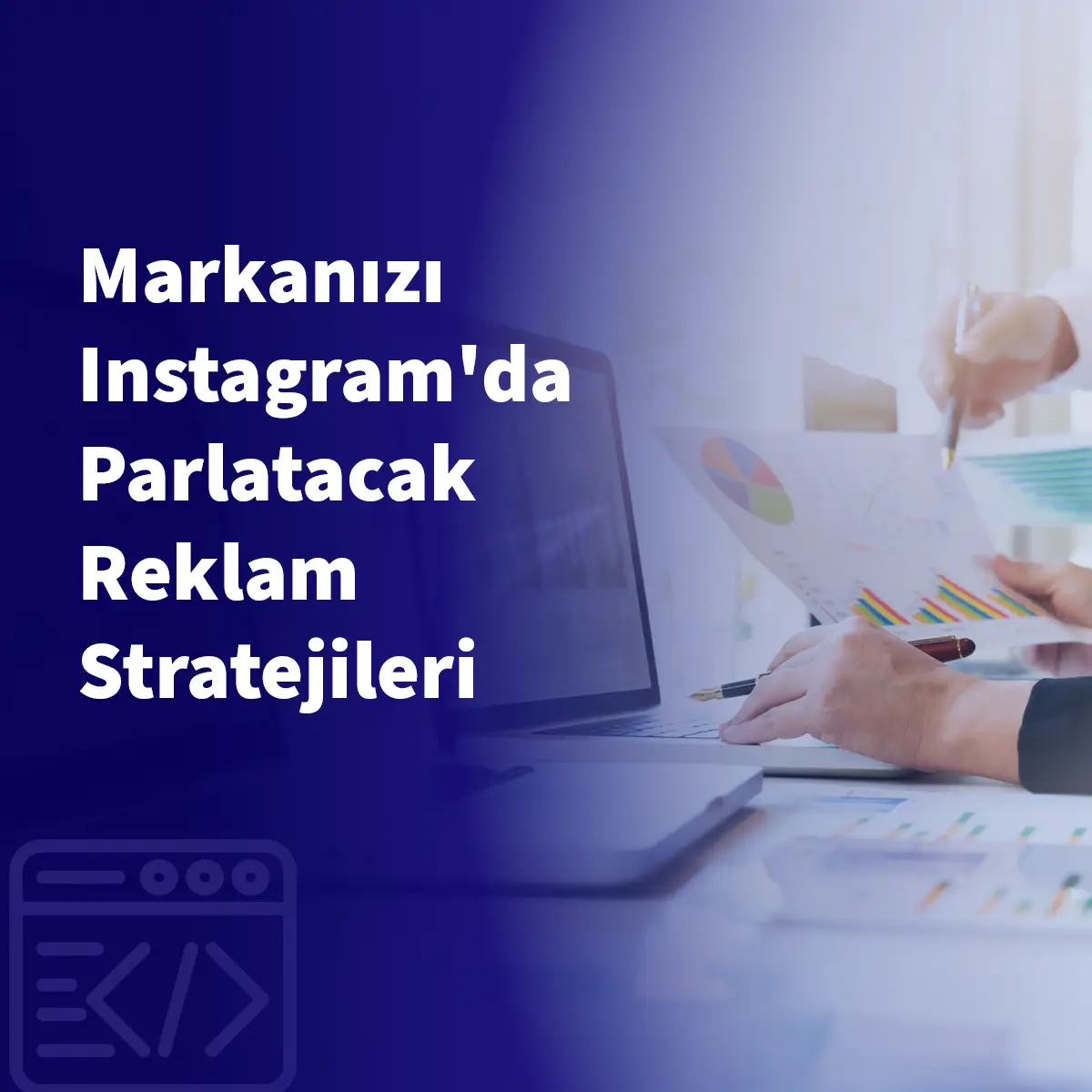 Markanızı Instagram'da Parlatacak Reklam Stratejileri