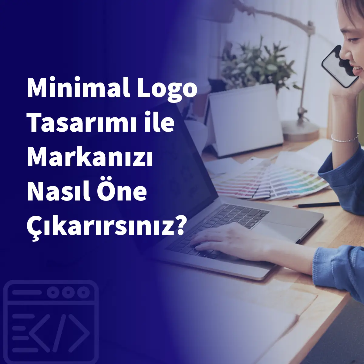 Minimal Logo Tasarımı ile Markanızı Nasıl Öne Çıkarırsınız?