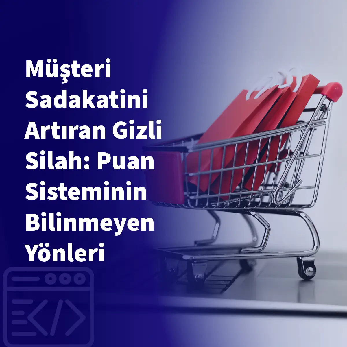 Müşteri Sadakatini Artıran Gizli Silah: Puan Sisteminin Bilinmeyen Yönleri
