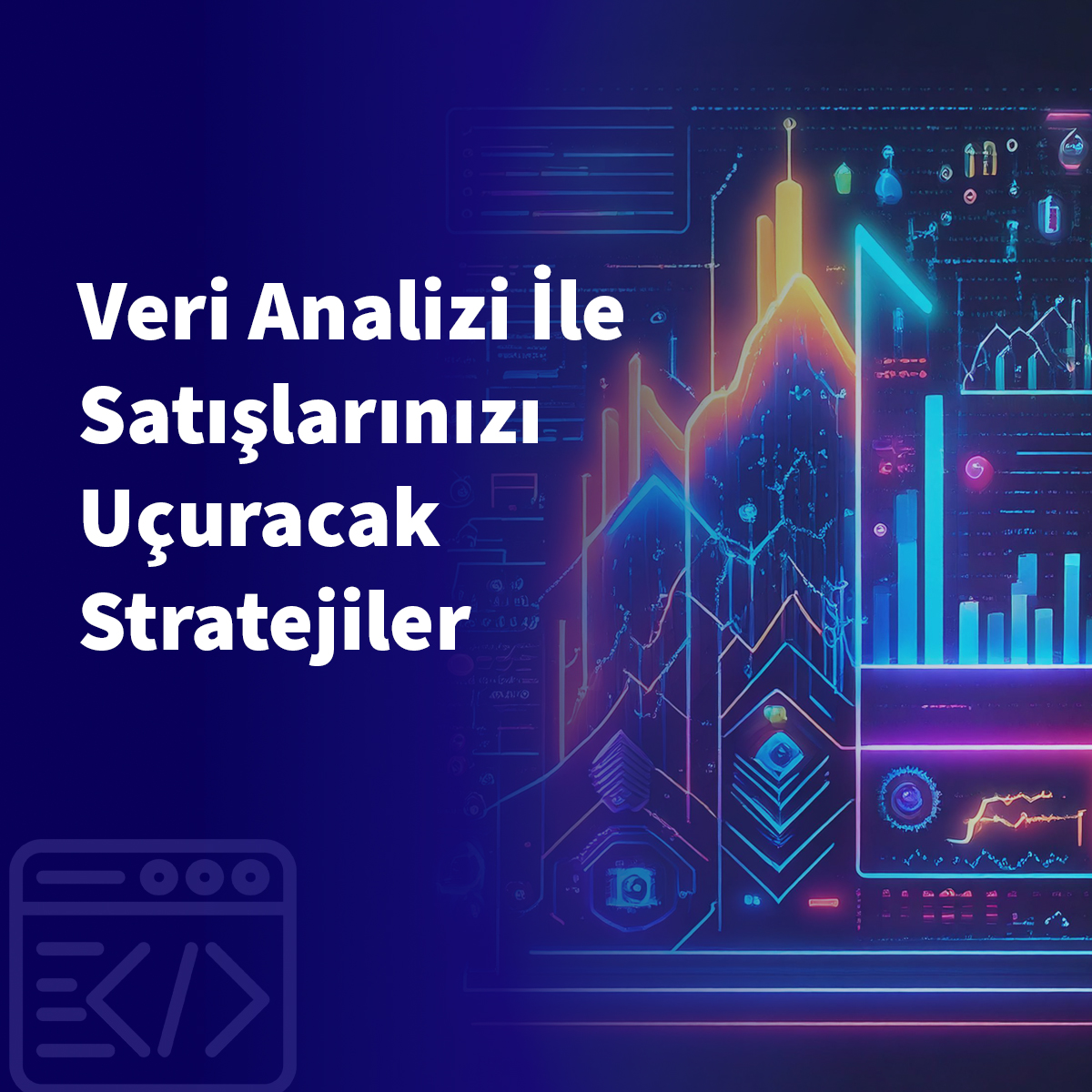 Veri Analizi İle Satışlarınızı Uçuracak Stratejiler