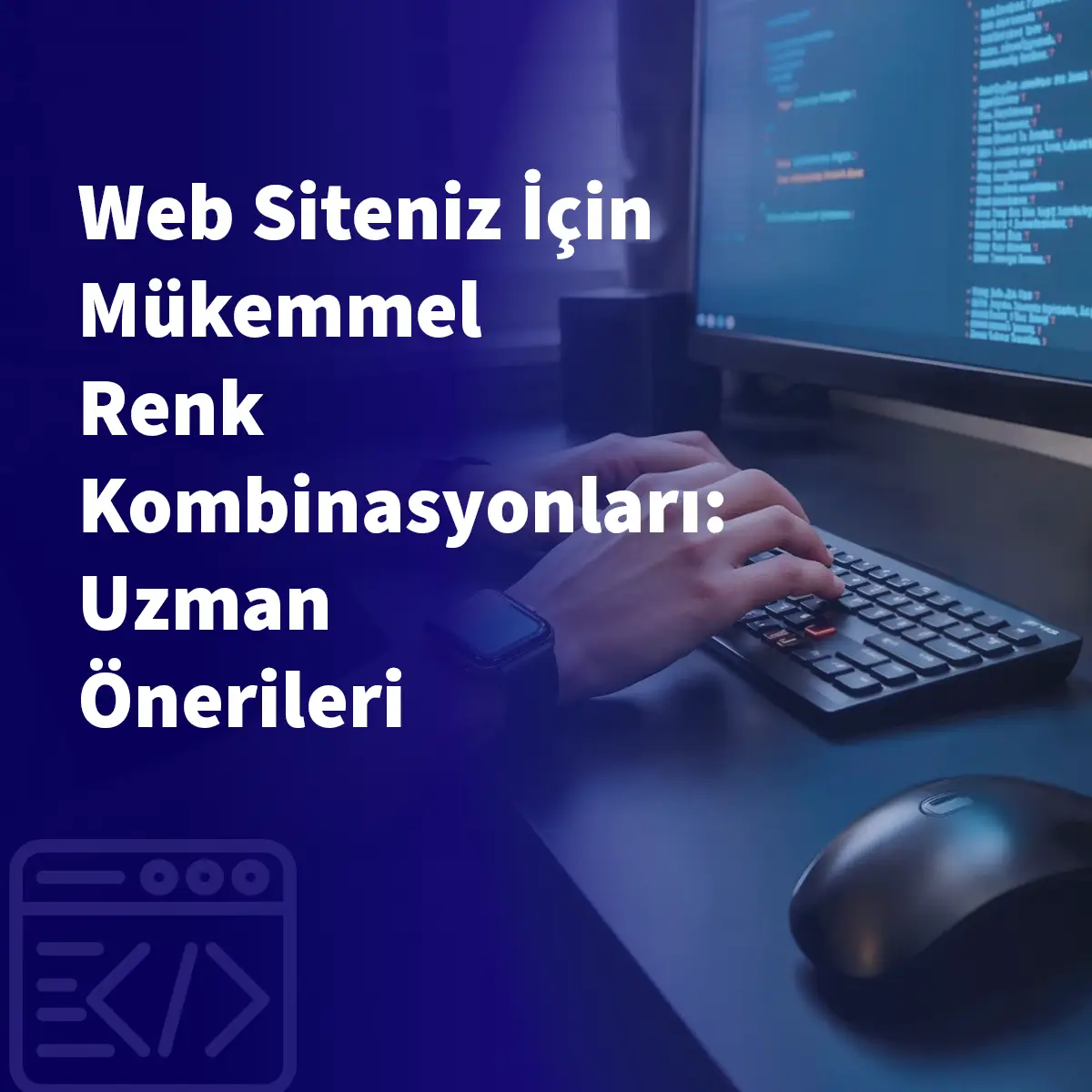 Web Siteniz İçin Mükemmel Renk Kombinasyonları: Uzman Önerileri