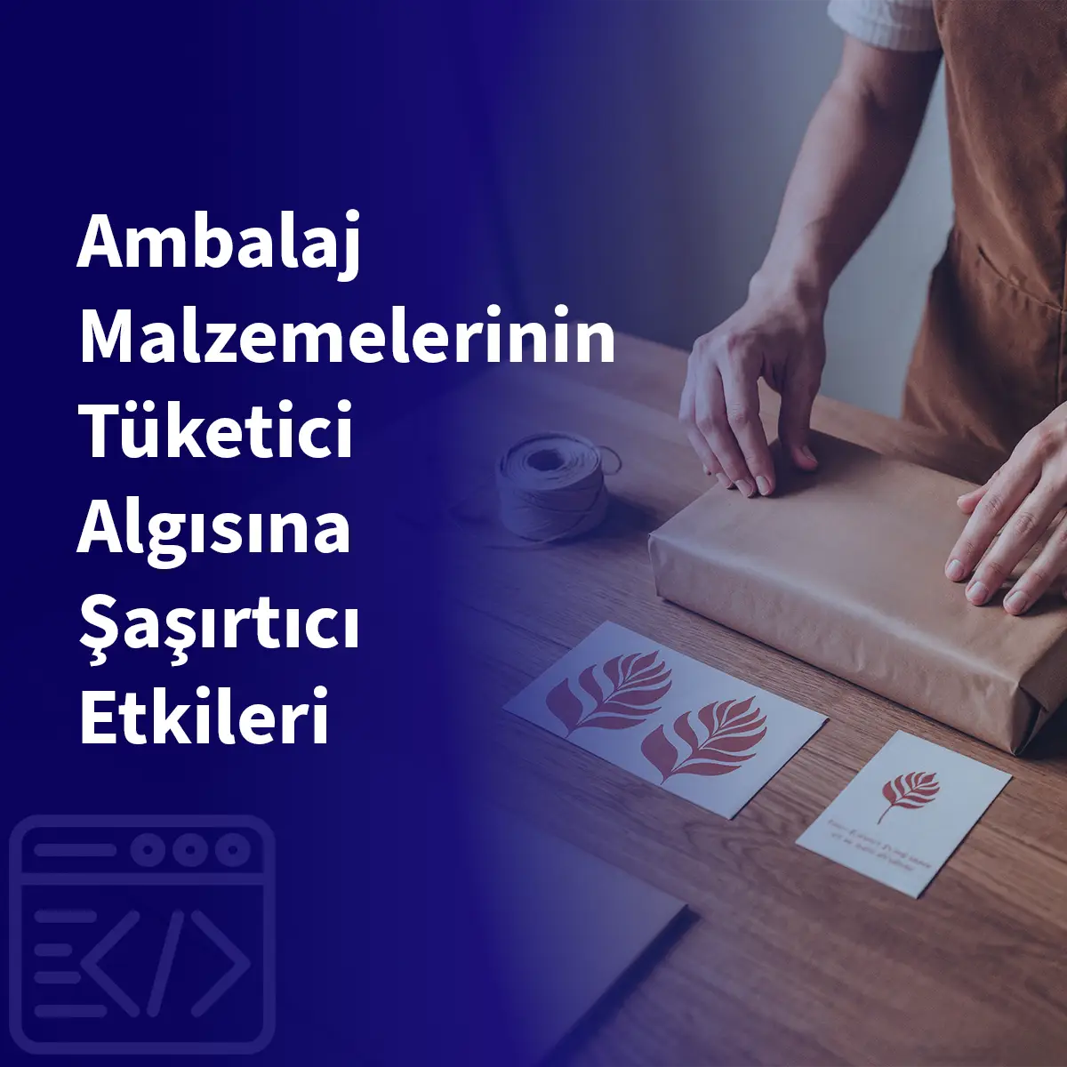 Ambalaj Malzemelerinin Tüketici Algısına Şaşırtıcı Etkileri