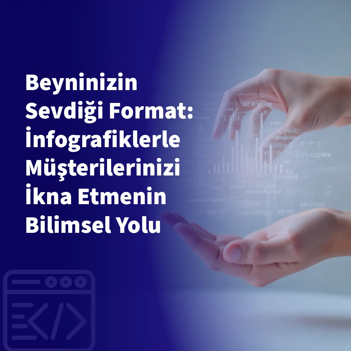 Beyninizin Sevdiği Format: İnfografiklerle Müşterilerinizi İkna Etmenin Bilimsel Yolu