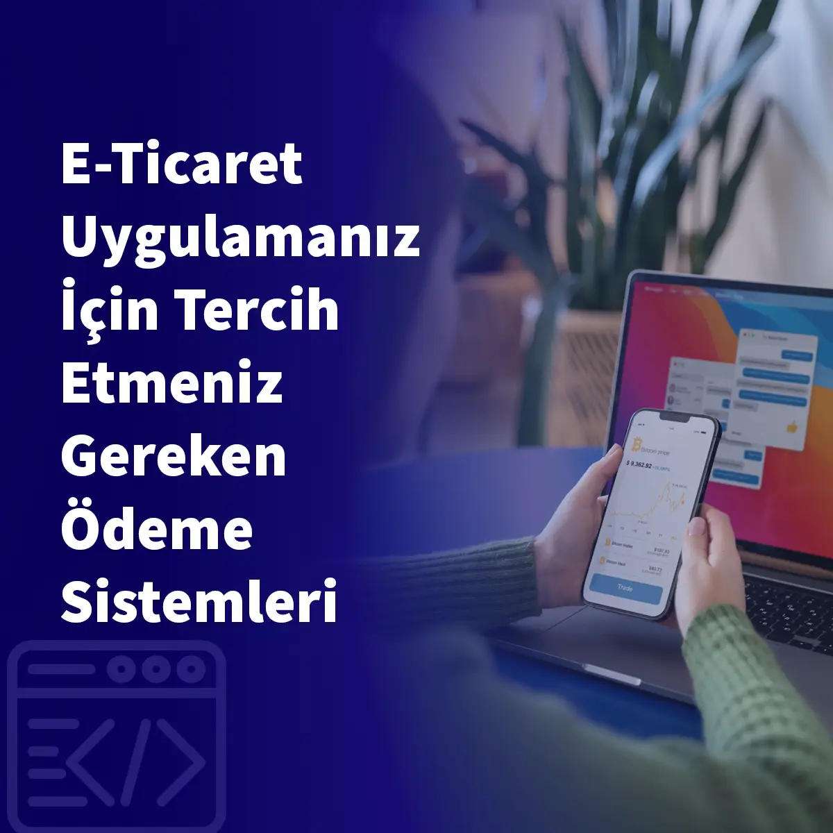 E-Ticaret Uygulamanız İçin Tercih Etmeniz Gereken Ödeme Sistemleri
