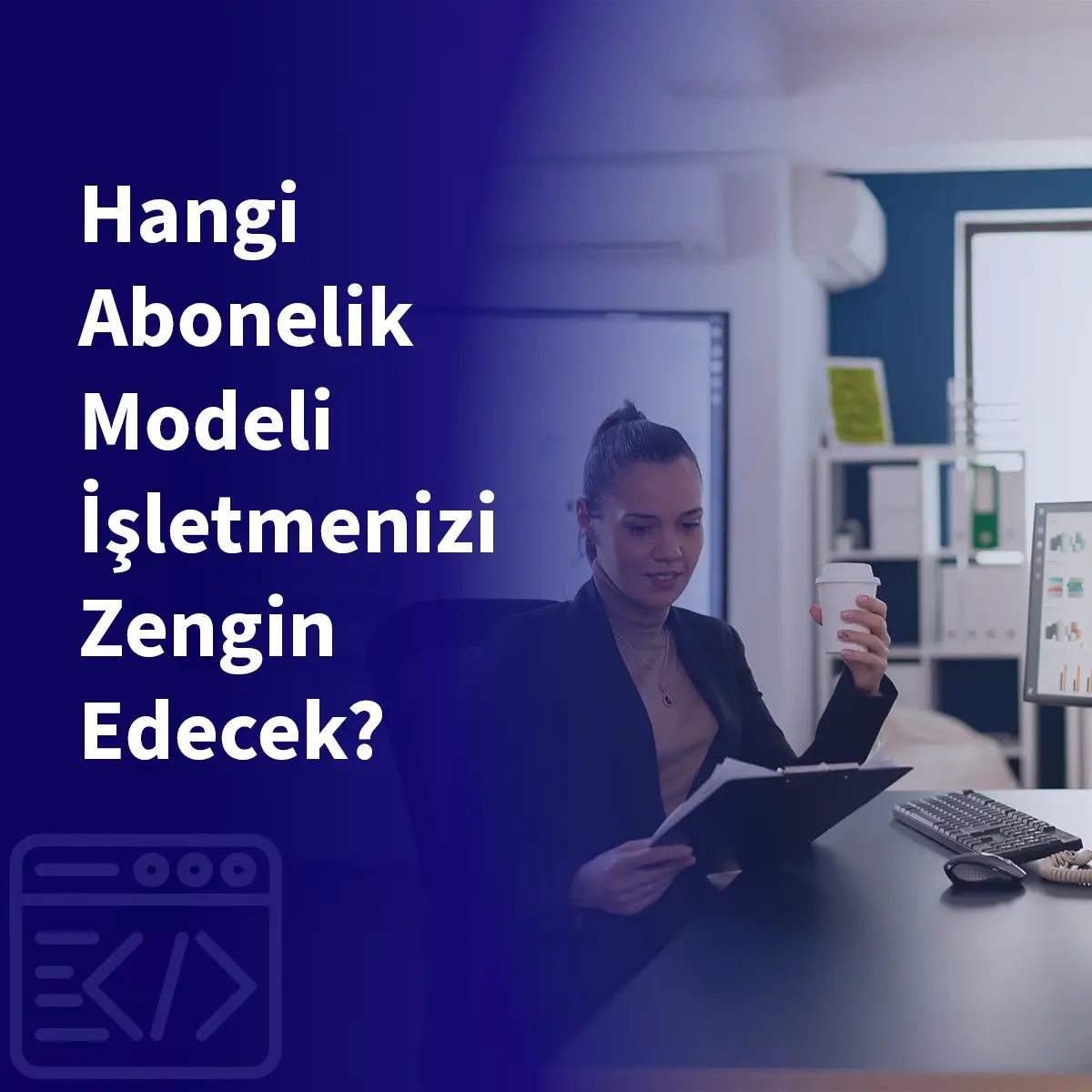 Hangi Abonelik Modeli İşletmenizi Zengin Edecek?