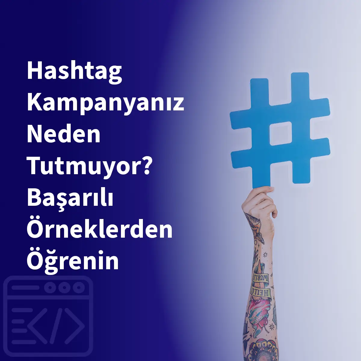 Hashtag Kampanyanız Neden Tutmuyor? Başarılı Örneklerden Öğrenin