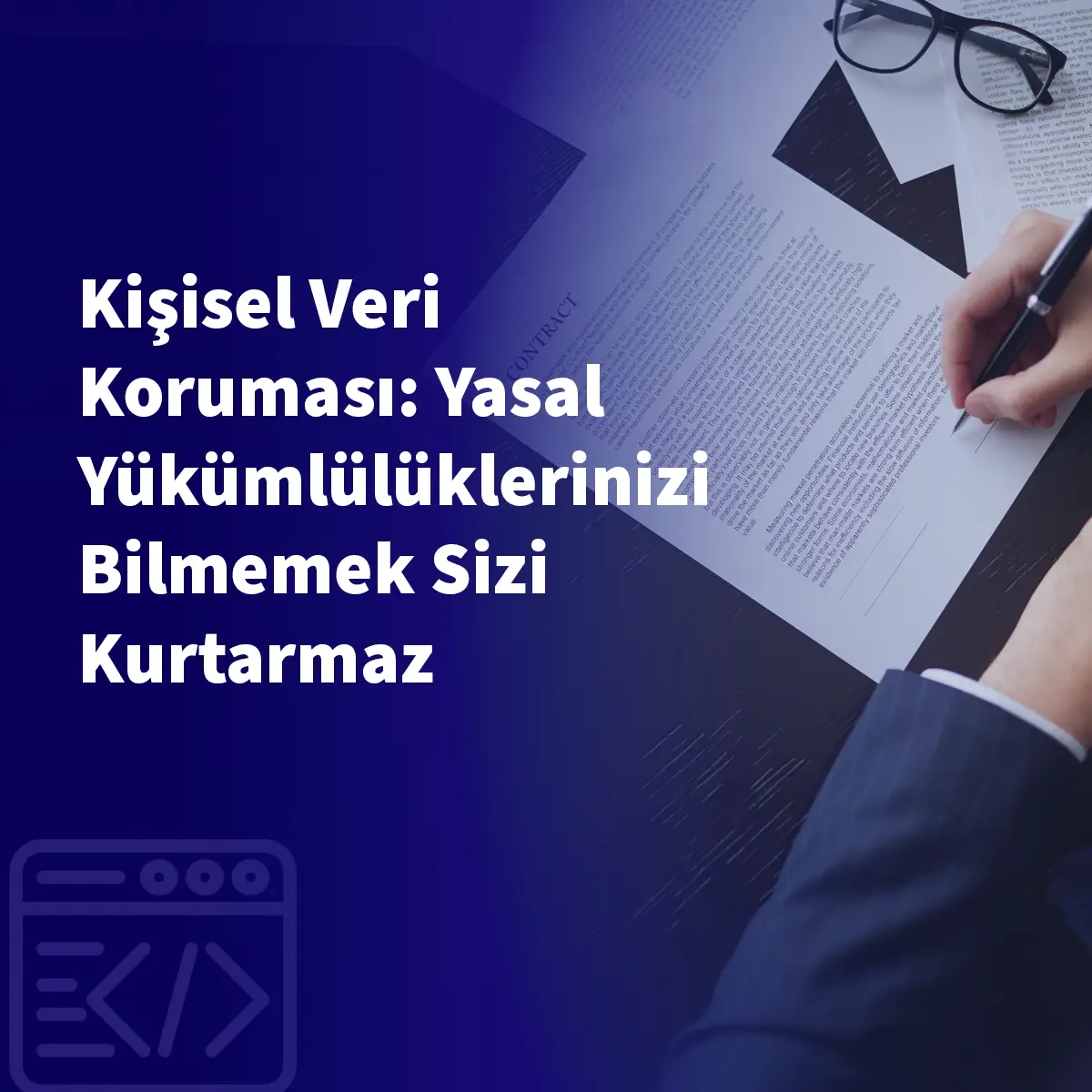 Kişisel Veri Koruması: Yasal Yükümlülüklerinizi Bilmemek Sizi Kurtarmaz