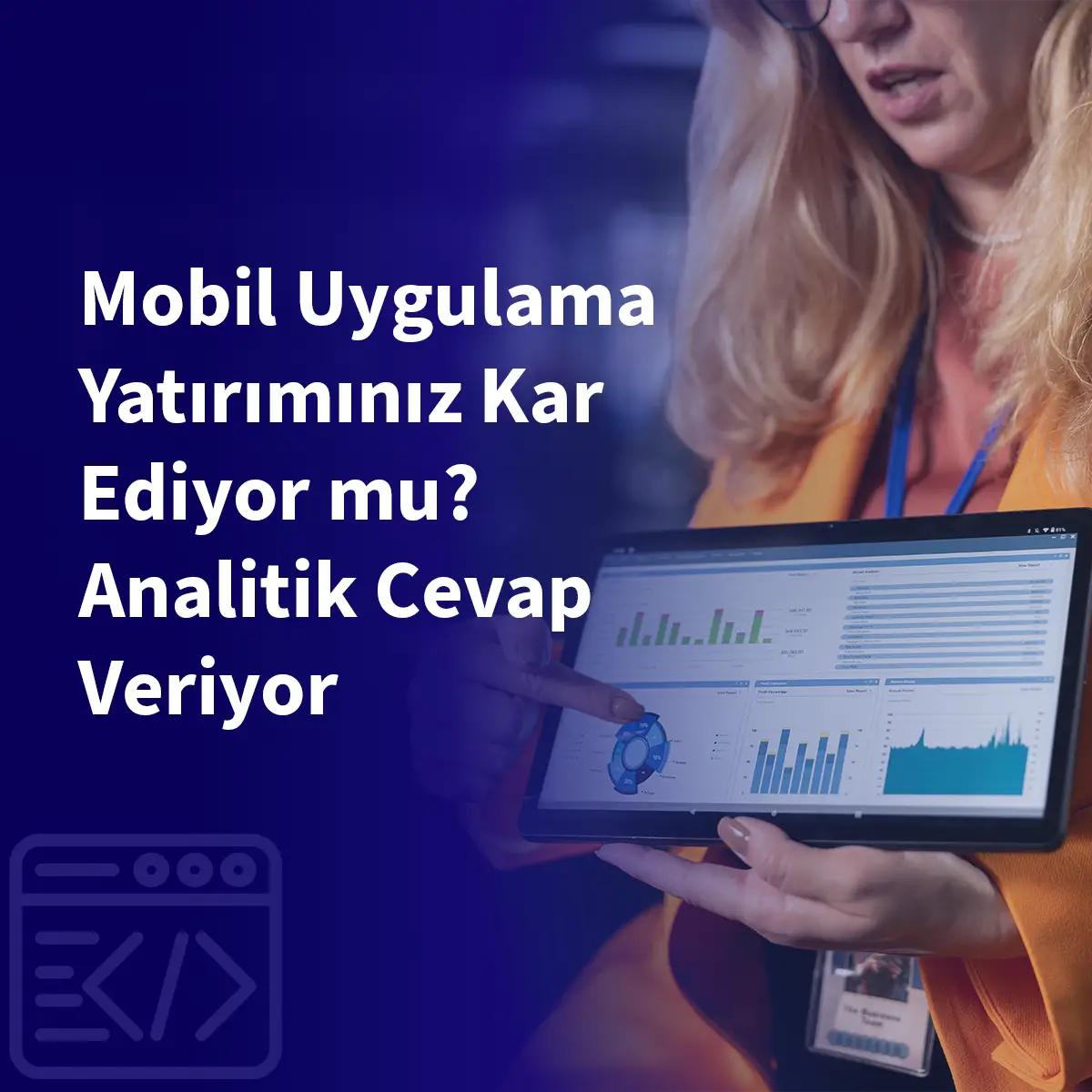 Mobil Uygulama Yatırımınız Kar Ediyor mu? Analitik Cevap Veriyor