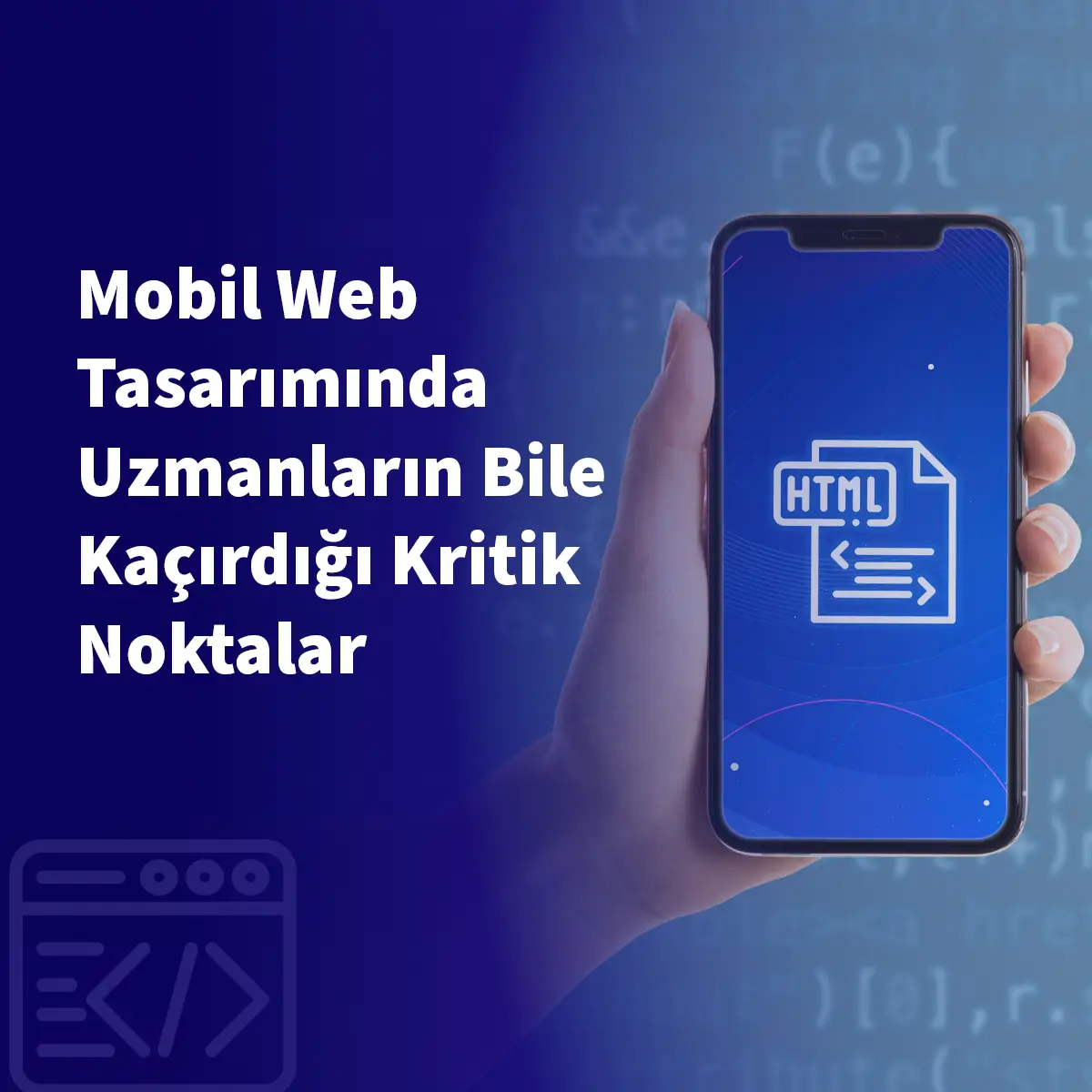Mobil Web Tasarımında Uzmanların Bile Kaçırdığı Kritik Noktalar