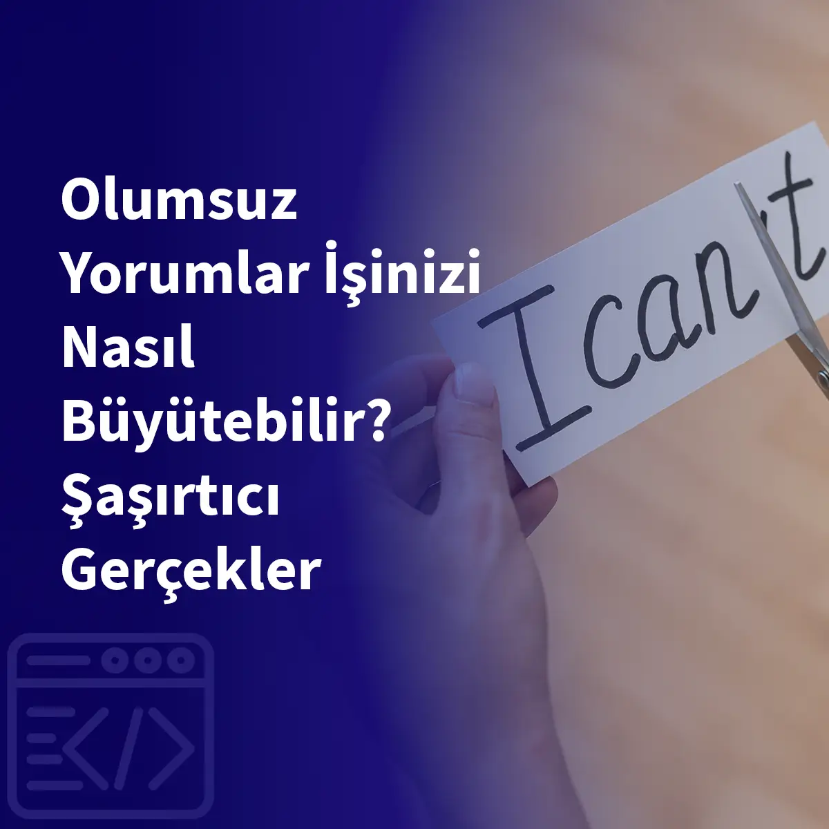 Olumsuz Yorumlar İşinizi Nasıl Büyütebilir? Şaşırtıcı Gerçekler