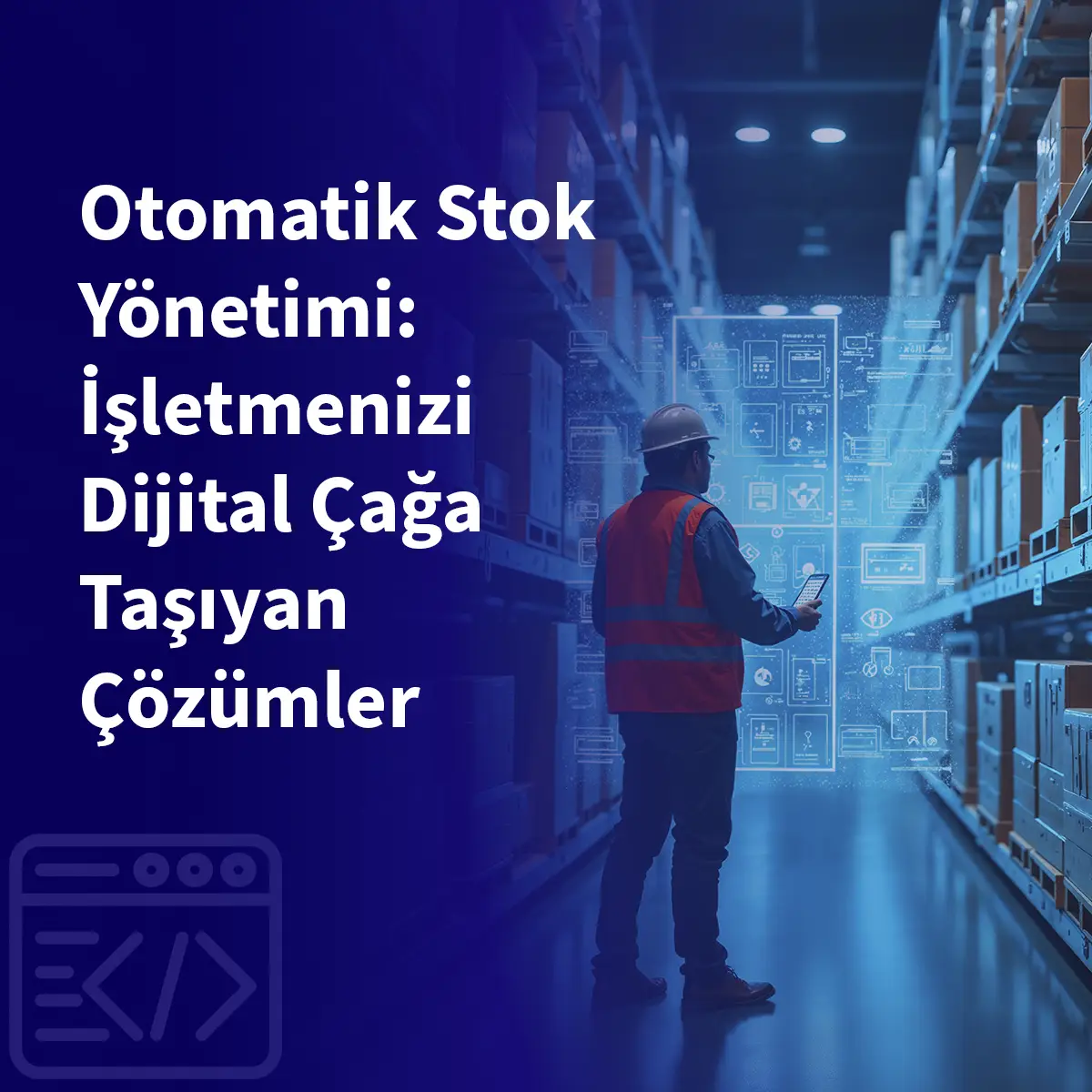 Otomatik Stok Yönetimi: İşletmenizi Dijital Çağa Taşıyan Çözümler