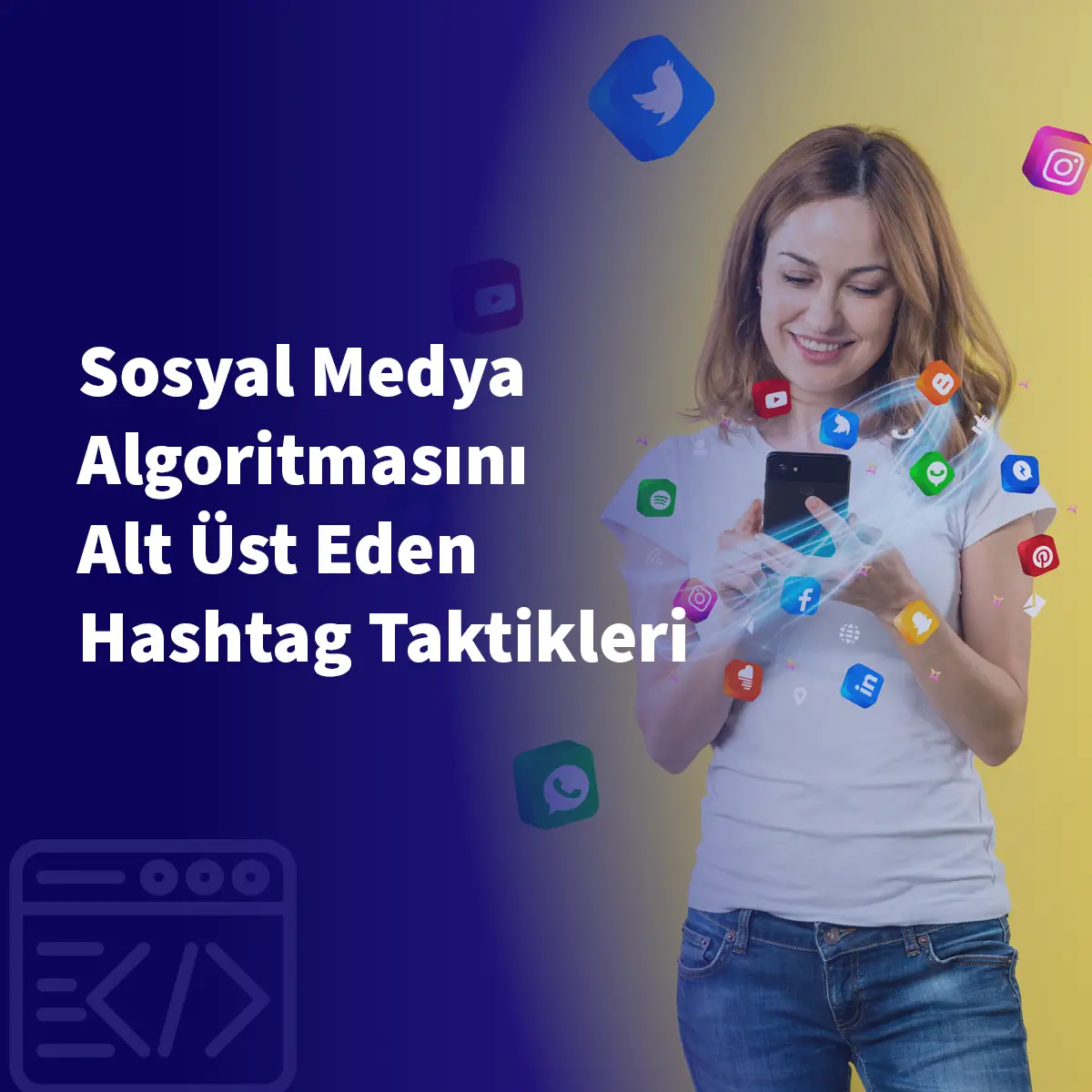 Sosyal Medya Algoritmasını Alt Üst Eden Hashtag Taktikleri