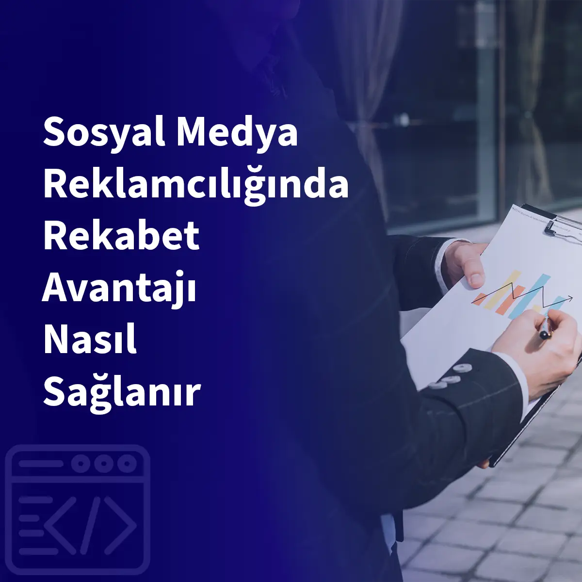 Sosyal Medya Reklamcılığında Rekabet Avantajı Nasıl Sağlanır