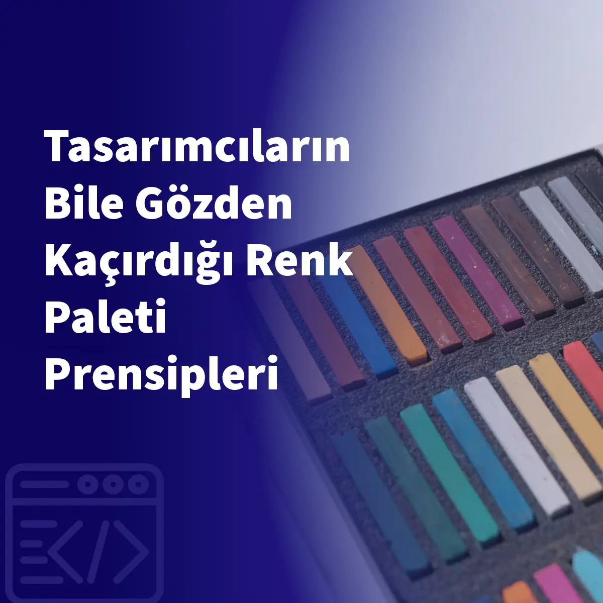 Tasarımcıların Bile Gözden Kaçırdığı Renk Paleti Prensipleri