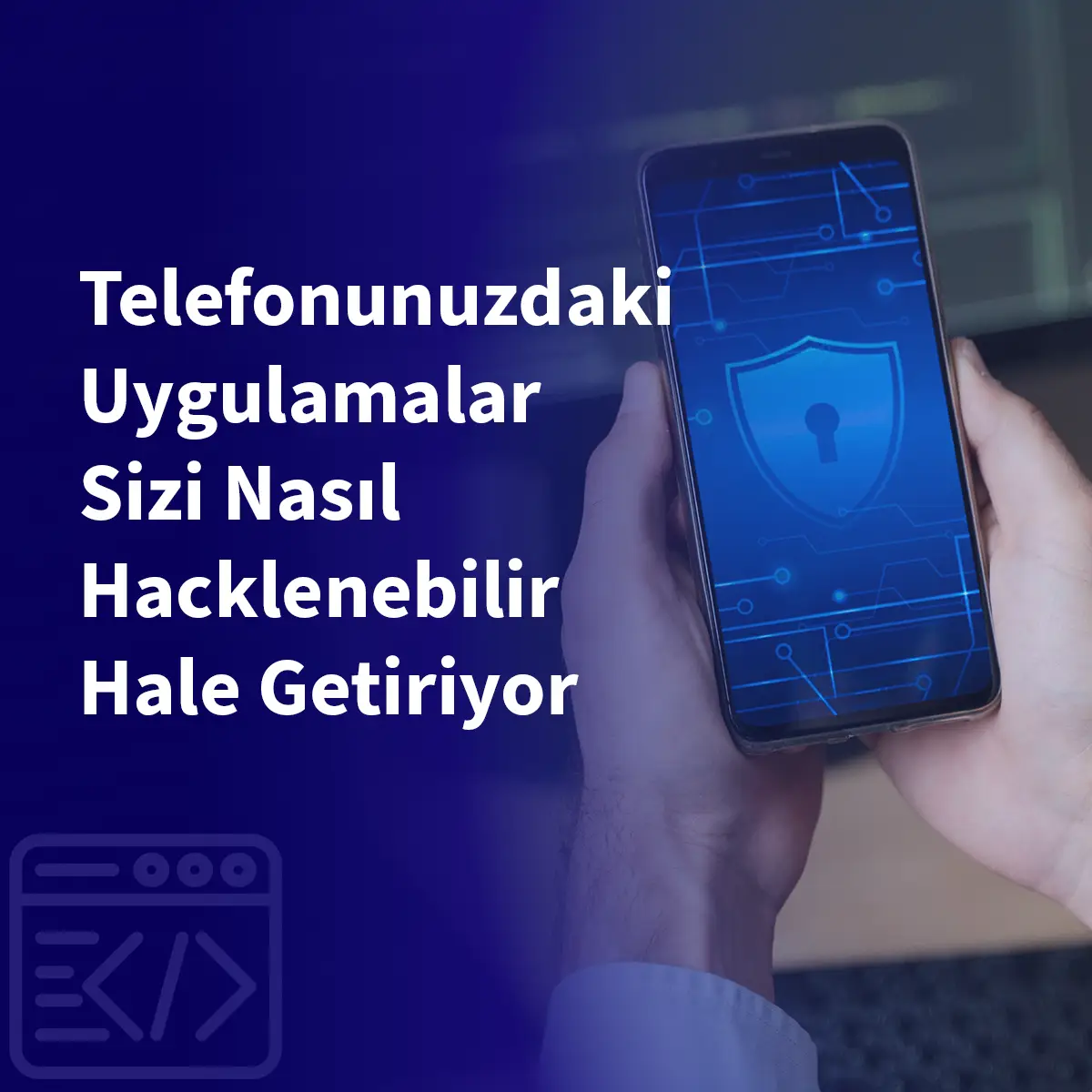 Telefonunuzdaki Uygulamalar Sizi Nasıl Hacklenebilir Hale Getiriyor